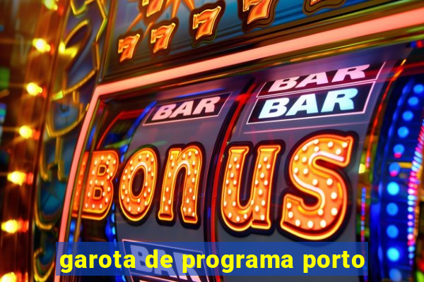 garota de programa porto